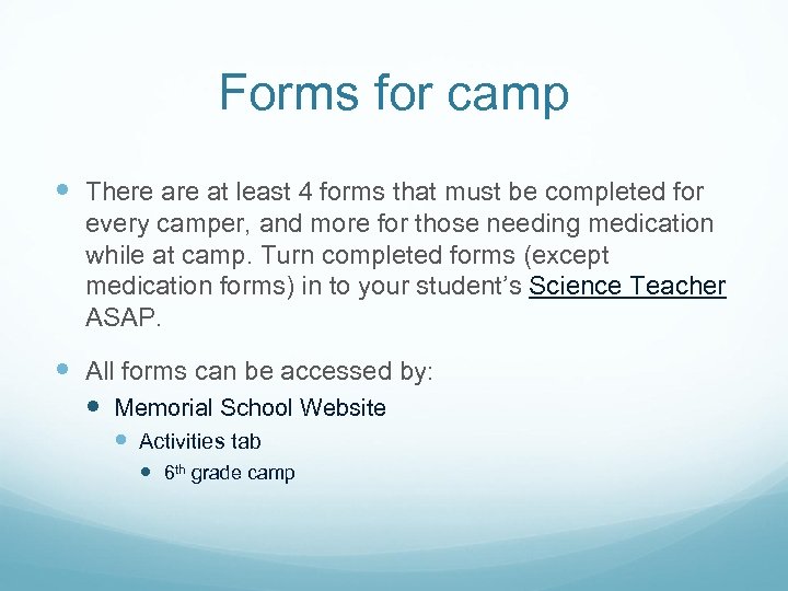Forms for camp There at least 4 forms that must be completed for every