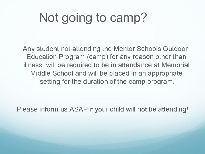 Not going to camp? Any student not attending the Mentor Schools Outdoor Education Program