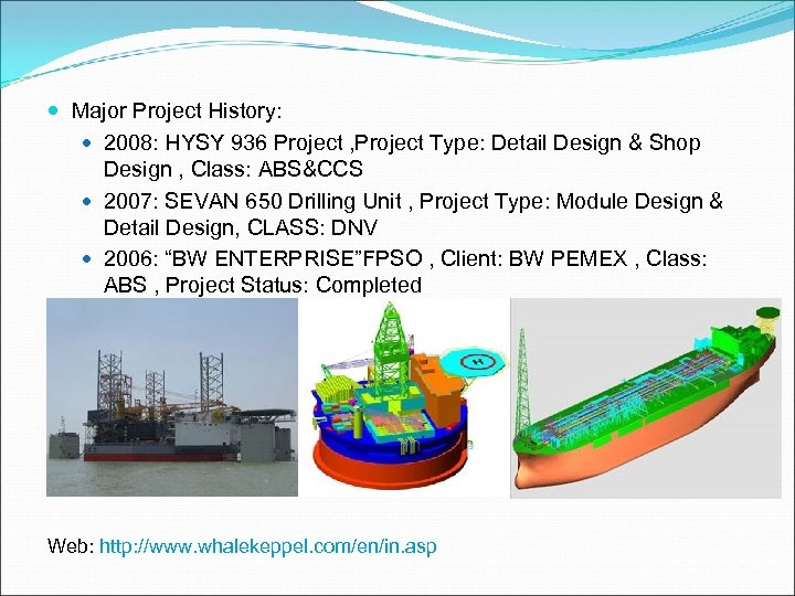  Major Project History: 2008: HYSY 936 Project , Project Type: Detail Design &
