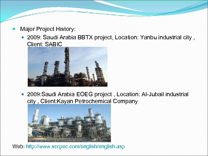  Major Project History: 2009: Saudi Arabia BBTX project, Location: Yanbu industrial city ,