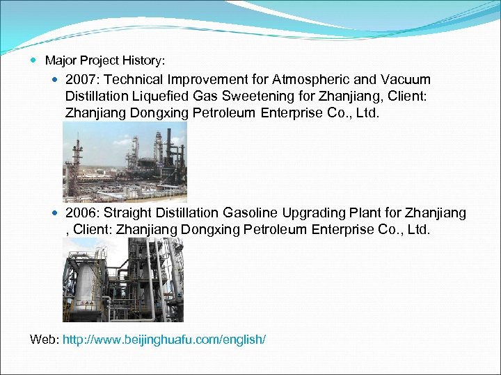  Major Project History: 2007: Technical Improvement for Atmospheric and Vacuum Distillation Liquefied Gas