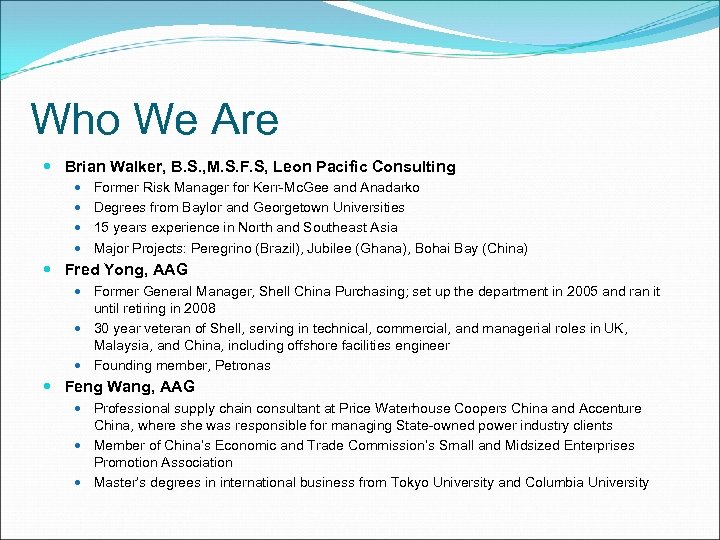 Who We Are Brian Walker, B. S. , M. S. F. S, Leon Pacific