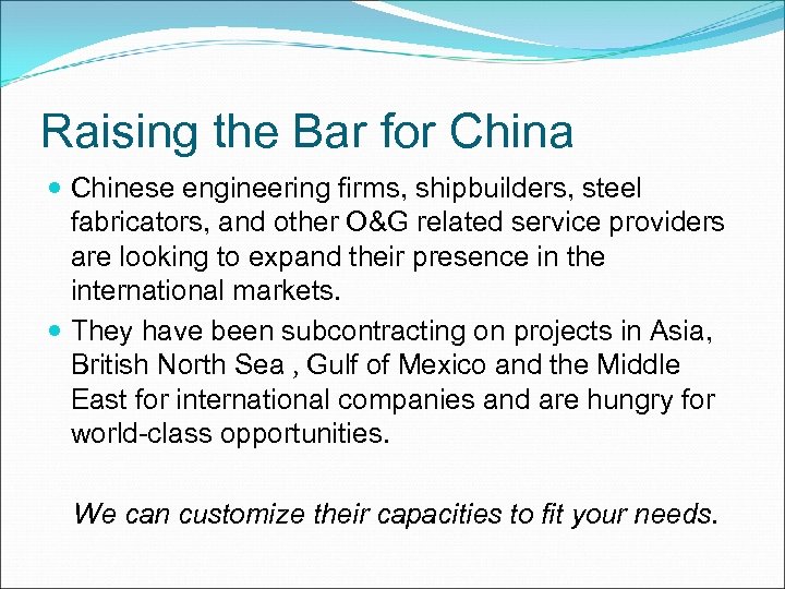Raising the Bar for China Chinese engineering firms, shipbuilders, steel fabricators, and other O&G
