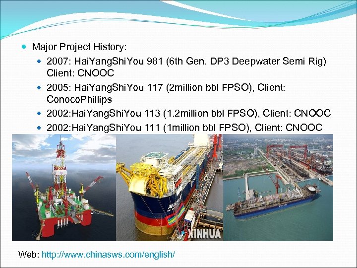  Major Project History: 2007: Hai. Yang. Shi. You 981 (6 th Gen. DP