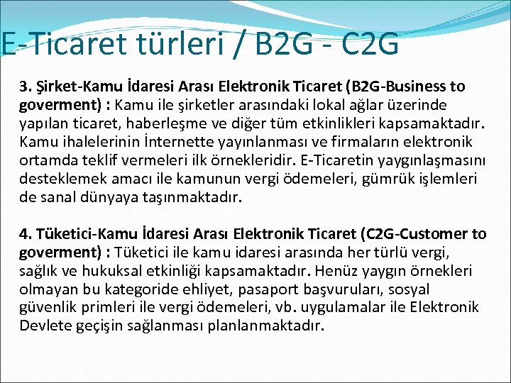 E-Ticaret türleri / B 2 G - C 2 G 3. Şirket-Kamu İdaresi Arası