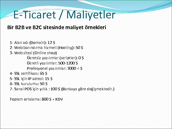 E-Ticaret / Maliyetler Bir B 2 B ve B 2 C sitesinde maliyet örnekleri