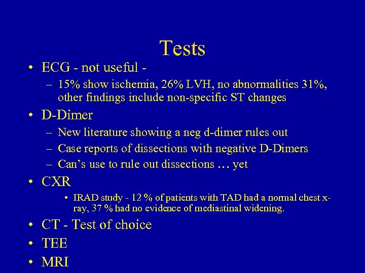 • ECG - not useful - Tests – 15% show ischemia, 26% LVH,