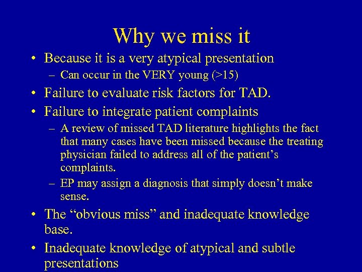 Why we miss it • Because it is a very atypical presentation – Can