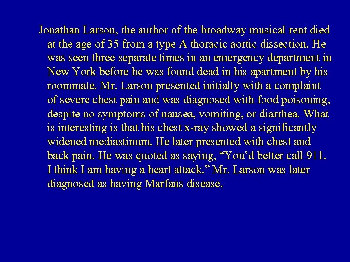 Jonathan Larson, the author of the broadway musical rent died at the age of