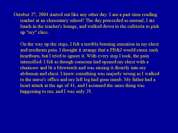 October 27, 2004 started out like any other day. I am a part-time reading