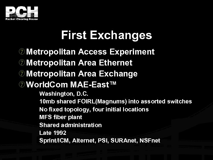 First Exchanges Metropolitan Access Experiment Metropolitan Area Ethernet Metropolitan Area Exchange World. Com MAE-East™