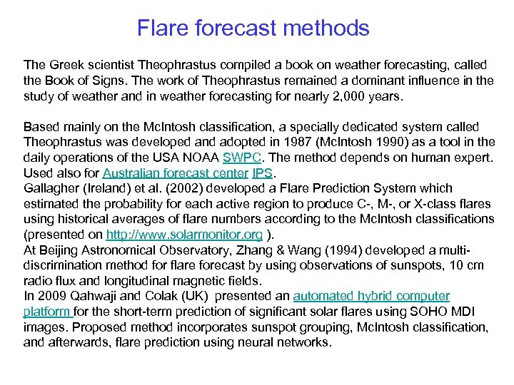 Flare forecast methods The Greek scientist Theophrastus compiled a book on weather forecasting, called
