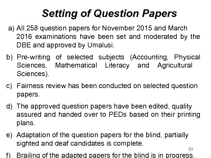 Setting of Question Papers a) All 258 question papers for November 2015 and March