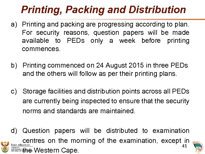 Printing, Packing and Distribution a) Printing and packing are progressing according to plan. For