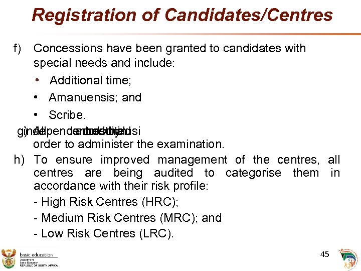 Registration of Candidates/Centres f) Concessions have been granted to candidates with special needs and