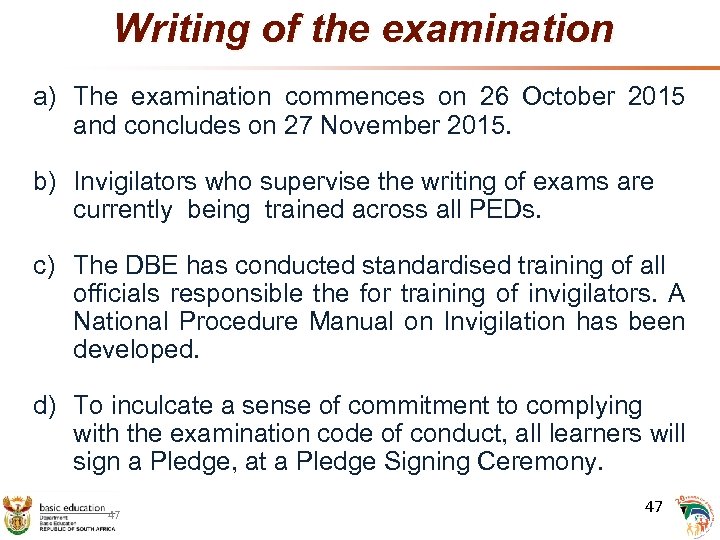 Writing of the examination a) The examination commences on 26 October 2015 and concludes