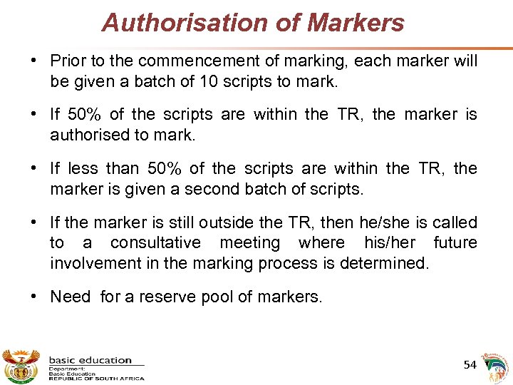 Authorisation of Markers • Prior to the commencement of marking, each marker will be