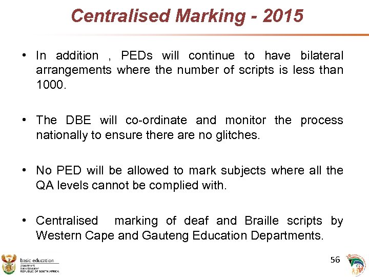 Centralised Marking - 2015 • In addition , PEDs will continue to have