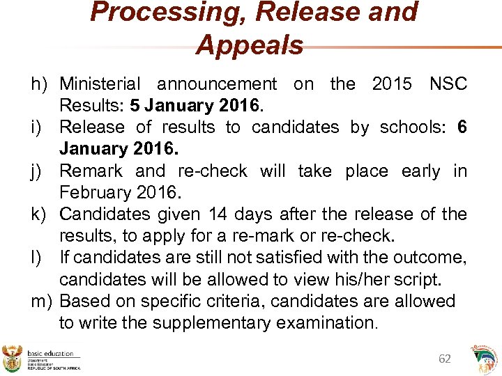 Processing, Release and Appeals h) Ministerial announcement on the 2015 NSC Results: 5 January