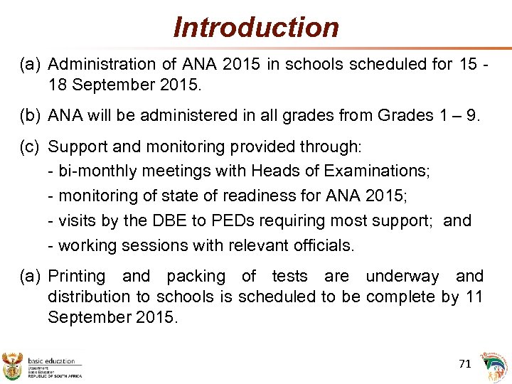 Introduction (a) Administration of ANA 2015 in schools scheduled for 15 18 September 2015.