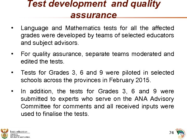 Test development and quality assurance • Language and Mathematics tests for all the affected