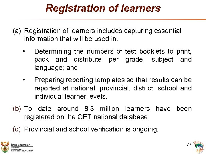 Registration of learners (a) Registration of learners includes capturing essential information that will be