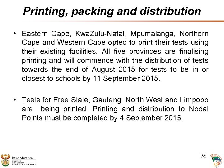 Printing, packing and distribution • Eastern Cape, Kwa. Zulu-Natal, Mpumalanga, Northern Cape and Western
