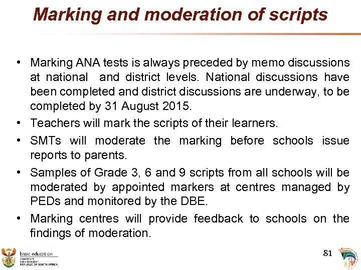 Marking and moderation of scripts • Marking ANA tests is always preceded by memo