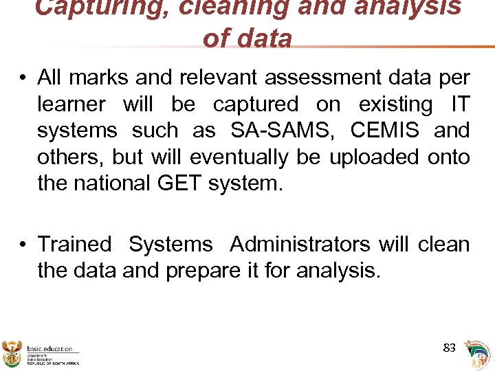 Capturing, cleaning and analysis of data • All marks and relevant assessment data per