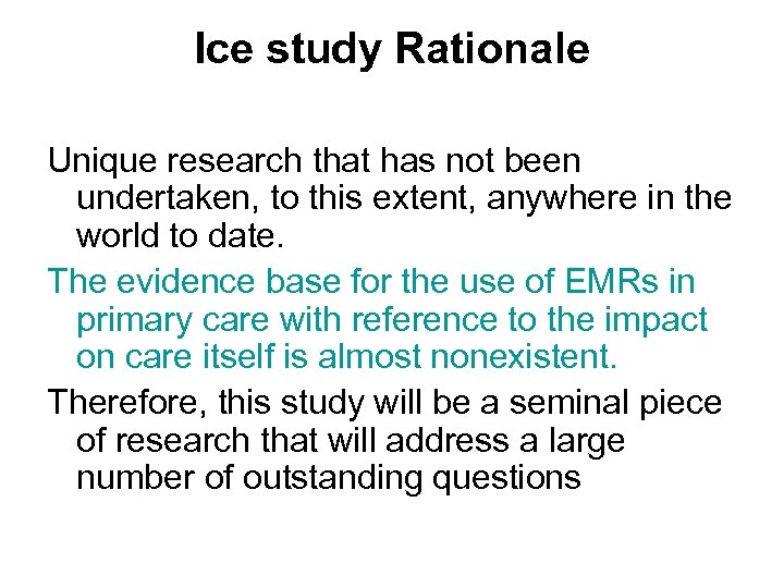 Ice study Rationale Unique research that has not been undertaken, to this extent, anywhere