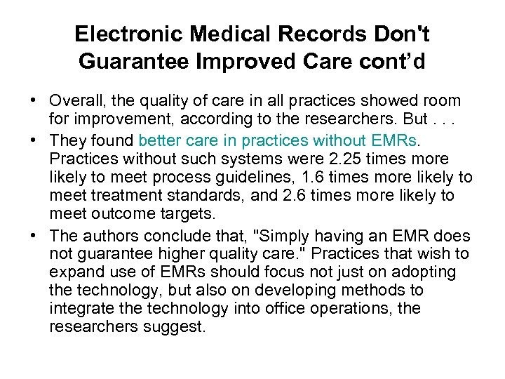Electronic Medical Records Don't Guarantee Improved Care cont’d • Overall, the quality of care