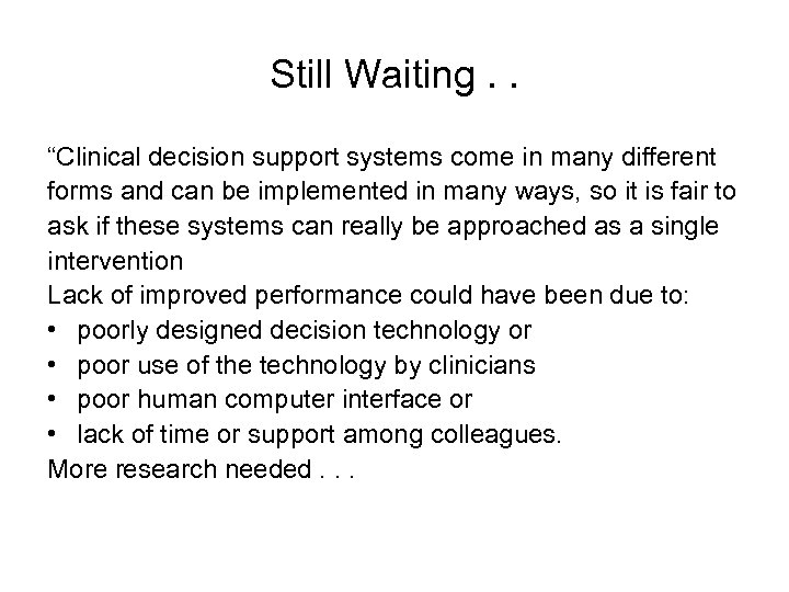 Still Waiting. . “Clinical decision support systems come in many different forms and can