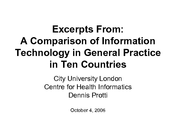 Excerpts From: A Comparison of Information Technology in General Practice in Ten Countries City