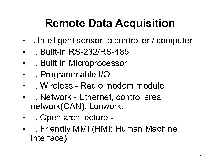 Remote Data Acquisition • . Intelligent sensor to controller / computer • . Built-in