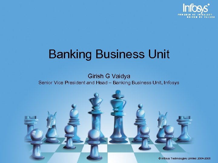 Banking Business Unit Girish G Vaidya Senior Vice President and Head – Banking Business