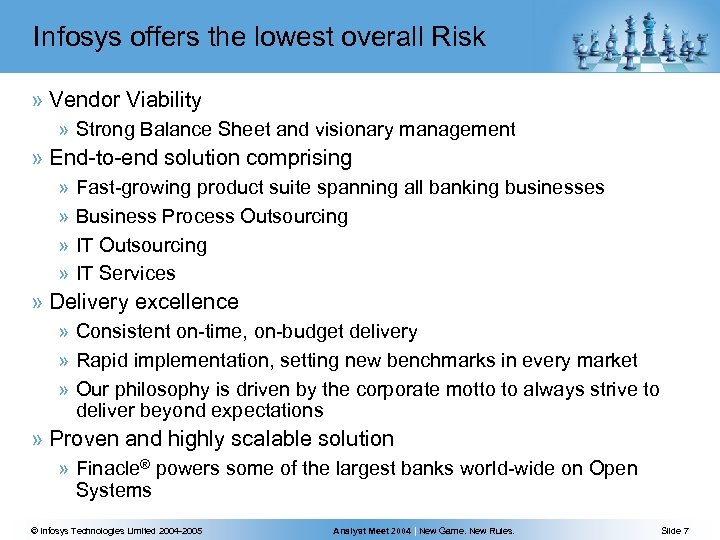 Infosys offers the lowest overall Risk » Vendor Viability » Strong Balance Sheet and
