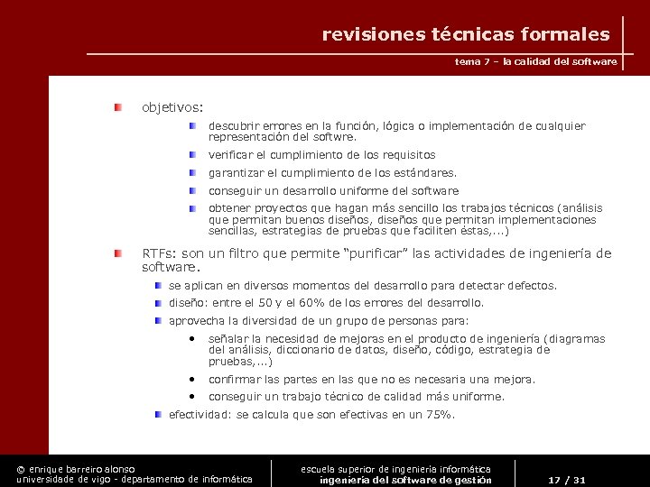 revisiones técnicas formales tema 7 – la calidad del software objetivos: descubrir errores en