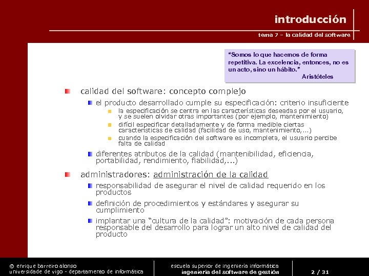 introducción tema 7 – la calidad del software “Somos lo que hacemos de forma