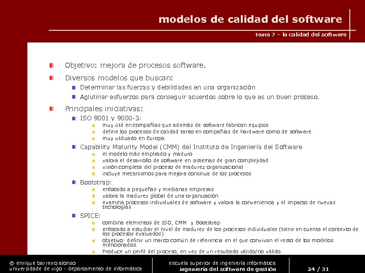 modelos de calidad del software tema 7 – la calidad del software Objetivo: mejora