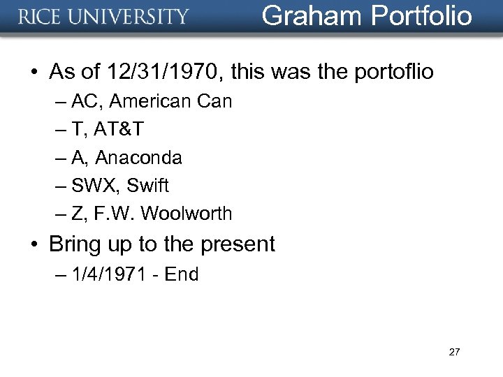 Graham Portfolio • As of 12/31/1970, this was the portoflio – AC, American Can