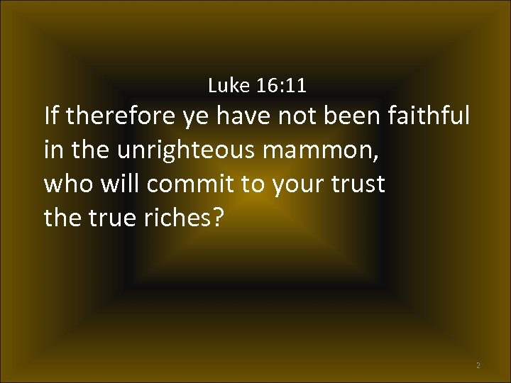 THE TRUE RICHES Luke 16 11 By Ron