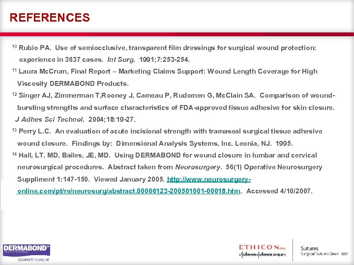 REFERENCES 10 Rubio PA. Use of semiocclusive, transparent film dressings for surgical wound protection: