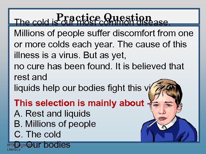 Practicecommon disease. Question The cold is our most Millions of people suffer discomfort from