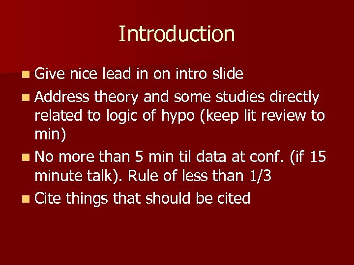 Introduction n Give nice lead in on intro slide n Address theory and some