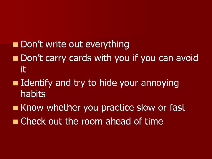 n Don’t write out everything n Don’t carry cards with you if you can