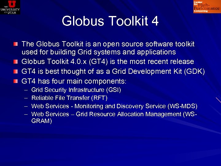 Globus Toolkit 4 The Globus Toolkit is an open source software toolkit used for