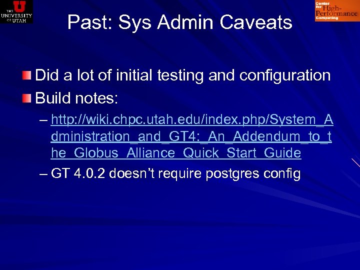 Past: Sys Admin Caveats Did a lot of initial testing and configuration Build notes: