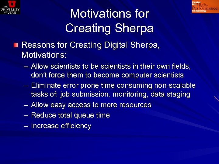 Motivations for Creating Sherpa Reasons for Creating Digital Sherpa, Motivations: – Allow scientists to