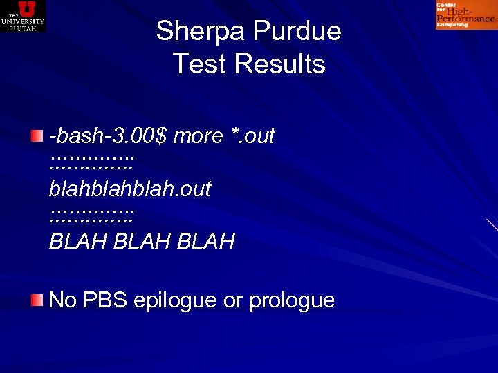 Sherpa Purdue Test Results -bash-3. 00$ more *. out : : : : blahblah.