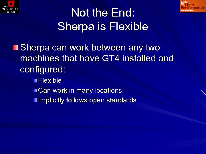 Not the End: Sherpa is Flexible Sherpa can work between any two machines that